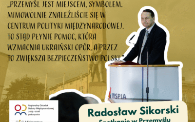 Wicepremier Radosław Sikorski w Przemyślu: o Polsce, Ukrainie i Europie – debata, która odbiła się echem w całej Polsce.