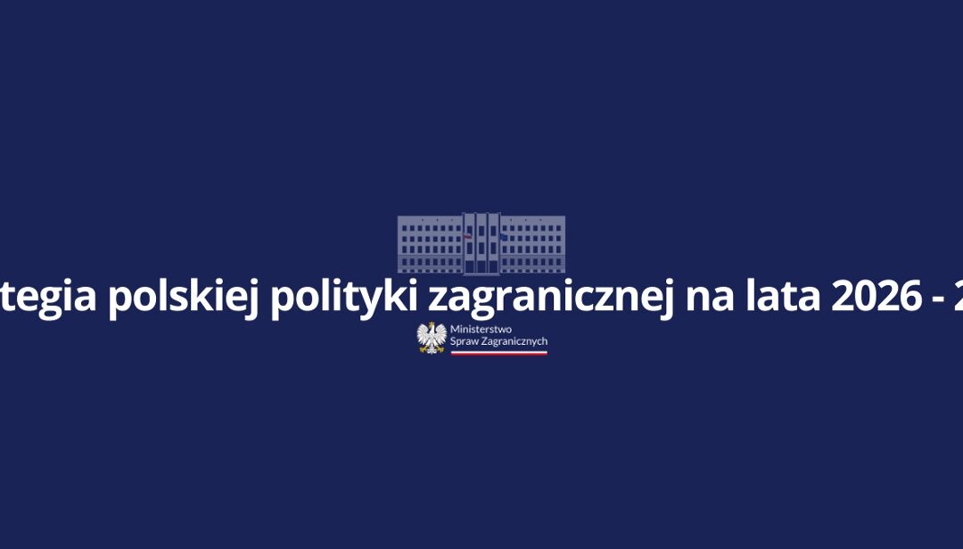 STRATEGIA POLSKIEJ POLITYKI ZAGRANICZNEJ NA LATA 2026-2030